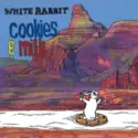 White Rabbit [13]: Cookies & Milk