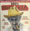 Various: 100% Santiago De Cuba - The Real Cuban Music From The Capital Of The Chan Chan