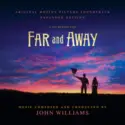 John Williams [4]: Far And Away (Original Motion Picture Soundtrack Expanded Edition)