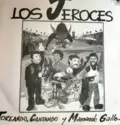 Los Jeroces: Toreando, Cantando y Mamando Gallo ...