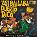Mike Cruz Y Su Sexteto Borinquen: Asi Bailaba Puerto Rico