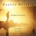 Scott Krippayne, Kirk Cameron, John MacArthur: Exalted Worship