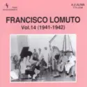 Francisco Lomuto Y Su Orquesta Típica: Francisco Lomuto Vol.14 (1941-1942)