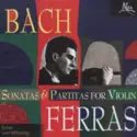 Christian Ferras: JS Bach Sonatas and Partitas for Solo Violin