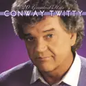 Conway Twitty: 20 Greatest Hits