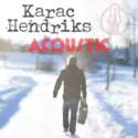 Karac Hendriks: Karac Hendriks (Acoustic)