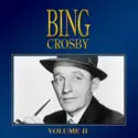 Bing Crosby: Bing Crosby Volume II