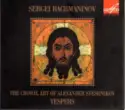 Sergei Rachmaninoff, Александр Свешников, Государственный Академический Русский Хор Им. А. В: The Choral Art of Alexander Sveshnikov: Sergei Rachmaninov, Vespers, Op. 37