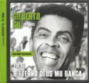 Gilberto Gil: O Eterno Deus Mu Dança