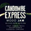Candombe Express: Modo Jam: En Vivo En El Metejón