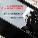 Cathy Berberian: A La Recherche De La Musique Perdue