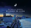 Estrella Acosta: Mujeres De Luna (Songs By Cuban Women Composers)