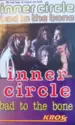 Inner Circle: Bad To The Bone