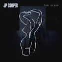 JP Cooper: Too Close