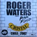 Roger Waters: Chile_2002 Vol.2