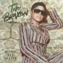 Toni Braxton: Home All Alone