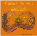 Mischa Elman: Caprice Viennois (And Other Kreisler Favorites)