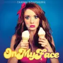 Taryn Southern: On My Face
