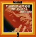 Paco Ibañez [2] & Pedro Ibañez: Atahualpa Yupanqui