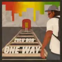 Zulu Bob: One Way