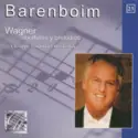 Richard Wagner - Daniel Barenboim, Chicago Symphony Orchestra: Oberturas Y Preludios