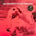 Lydia Lunch And Lucy Hamilton: The Drowning Of Lucy Hamilton