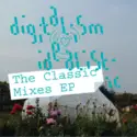 Digitalism: Idealistic (The Classic Mixes)