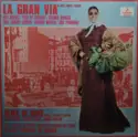 Felipe Pérez y González, Federico Chueca, Joaquín Valverde / Carlos Arniches, Enrique García Alvarez, Jose Serrano - Coros Cantores De Madrid, Orquesta Filarmonía de España, Rafael Frühbeck De Burgos: La Gran Via / Alma De Dios