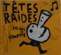Têtes Raides: Ginette - 20 Ans De Têtes Raides