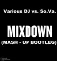 Various DJ Vs. So.Va.: Mixdown (Mash-Up Bootleg)
