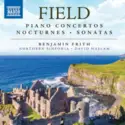 John Field [2], Benjamin Frith, Northern Sinfonia, David Haslam: Field Piano Concertos Nocturnes Sonatas