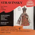 Czech Philharmonic Chorus, The Czech Philharmonic Orchestra, Karel Ančerl - Igor Stravinsky: Les Noces / Mass / Cantata