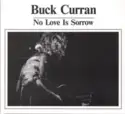 Buck Curran: No Love Is Sorrow