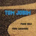Fábio Caramuru: Tom Jobim