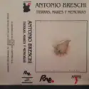 Antonio Breschi: Tierras, Mares Y Memorias
