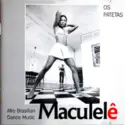 Os Patetas [2]: Maculelê - Afro Brasilian Dance Music