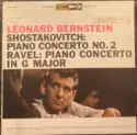Leonard Bernstein - Dmitri Shostakovich / Maurice Ravel - New York Philharmonic / Columbia Symphony Orchestra: Piano Concerto No. 2 / Piano Concerto In G Major