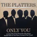 The Platters: Only You