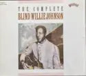 Blind Willie Johnson: The Complete Blind Willie Johnson