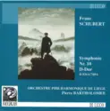 Franz Schubert - Orchestre Philharmonique De Liège, Pierre Bartholomée: Symphonie Nr.10 D Dur