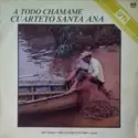 Cuarteto Santa Ana: A Todo Chamamé