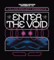LIFE2979光 + Virtual Soundsystem Records: Vill4in Project Presents: Enter The Void