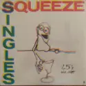 Squeeze [2]: Singles - 45’s And Under
