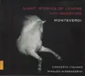 Claudio Monteverdi - Concerto Italiano, Rinaldo Alessandrini: Night. Stories Of Lovers And Warriors