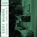 Eddy Mugre: Cocoa Sax / Then Come In
