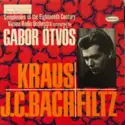 Joseph Martin Kraus, Anton Filtz, Johann Christian Bach, ORF Radio-Symphonieorchester Wien, Gabor Ötvös: Kraus / Filtz / J.C. Bach: Symphonies Of The Eighteenth Century