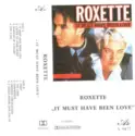 Roxette: It Must Have Been Love