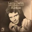Larry Gatlin: Alleluia