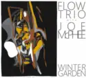 Flow Trio With Joe McPhee: Winter Garden