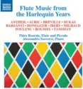 George Antheil, Georges Auric, Pierre De Bréville, Paul Dukas, Tibor Harsanyi, Arthur Honegger, Jacques Ibert, Darius Milhaud, Francis Poulenc, Albert Roussel, Alexandre Tansman, Thies Roorda, Alessandro Soccorsi: Flute Music From The Harlequin Years